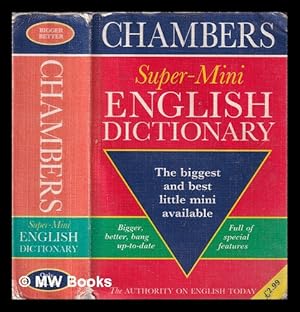 Imagen del vendedor de Chambers super-mini English dictionary / edited by Susan Rennie a la venta por MW Books