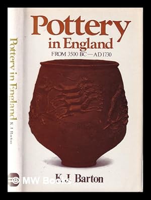 Seller image for Pottery in England from 3500 BC-AD 1750 / K.J. Barton for sale by MW Books