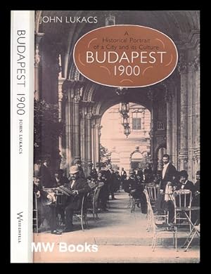 Imagen del vendedor de Budapest 1900: a historical portrait of a city and its culture / John Lukacs a la venta por MW Books