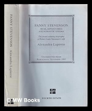 Seller image for Fanny Stevenson : muse, adventuress and romantic enigma / Alexandra Lapierre ; translated from the French by Carol Cosman for sale by MW Books
