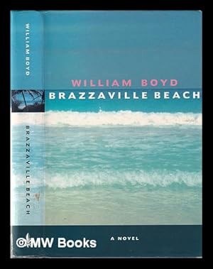 Seller image for Brazzaville Beach: a novel / William Boyd for sale by MW Books