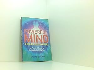 Bild des Verkufers fr Powerful Mind Through Self-Hypnosis: A Practical Guide to Complete Self-Mastery zum Verkauf von Book Broker