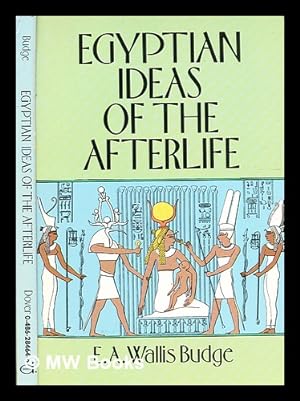 Imagen del vendedor de Egyptian ideas of the afterlife / E. A. Wallis Budge a la venta por MW Books