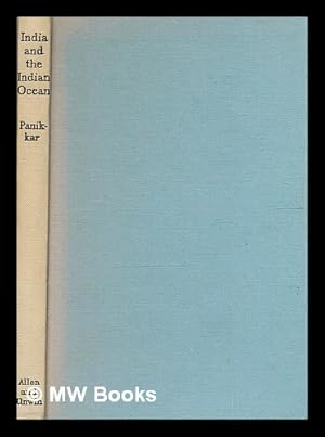 Seller image for India and the Indian Ocean : an essay on the influence of sea power on Indian history / by K. M. Panikkar for sale by MW Books