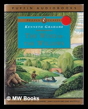 Immagine del venditore per The wind in the willows / Kenneth Grahame; Read by Nigel Anthony, Nigel Lambert, James Saxon, June Whitfield venduto da MW Books