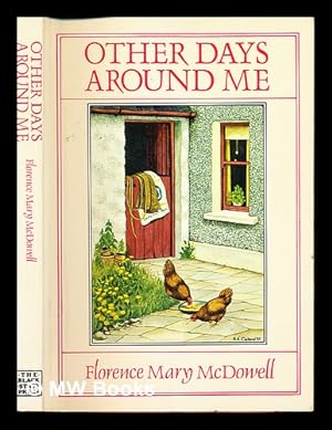Image du vendeur pour Other days around me / by Florence Mary McDowell ; illustrated by Rowel Friers ; foreword by Sam Hanna Bell mis en vente par MW Books