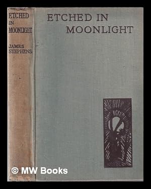 Seller image for Etched in moonlight / by James Stephens for sale by MW Books