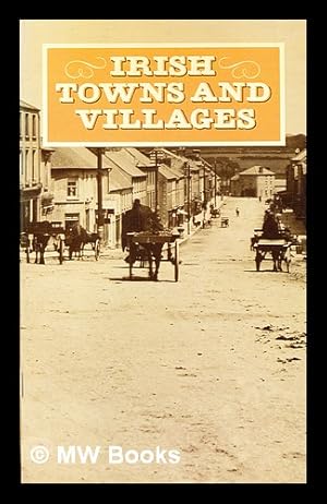 Seller image for Irish towns and villages; [The Irish heritage series ; 25] for sale by MW Books