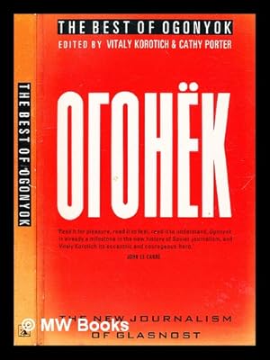 Imagen del vendedor de The Best of Ogonyok : the new journalism of glasnost / edited by Vitaly Korotich and Cathy Porter ; translated by Cathy Porter a la venta por MW Books