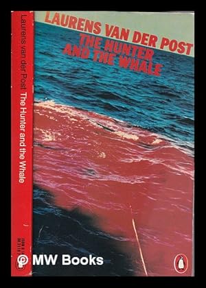 Seller image for The hunter and the whale / Laurens Van der Post for sale by MW Books