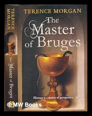 Seller image for The master of Bruges / Terence Morgan for sale by MW Books