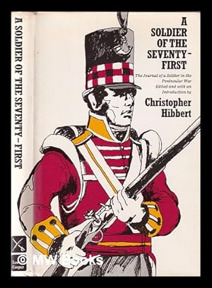 Image du vendeur pour A soldier of the Seventy-first : the journal of a soldier of the Highland Light Infantry, 1806-1815 mis en vente par MW Books