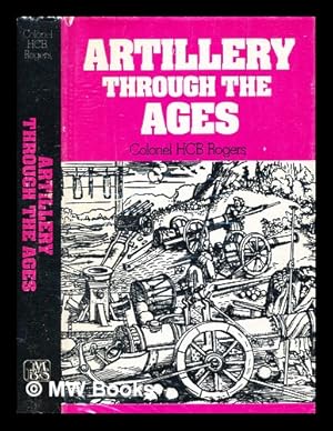 Bild des Verkufers fr Artillery through the ages / Hugh Cuthbert Basset Rogers zum Verkauf von MW Books