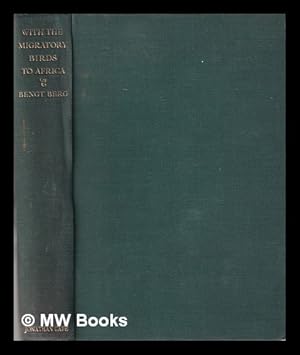 Immagine del venditore per With the Migratory Birds to Africa . Translated by F. R. Barton. [With plates.] venduto da MW Books