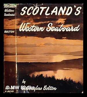 Seller image for Scotland's western seaboard / by G. Douglas Bolton ; with 84 photos by the author for sale by MW Books