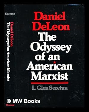 Bild des Verkufers fr Daniel DeLeon : the odyssey of an American Marxist / [by] L. Glen Seretan zum Verkauf von MW Books