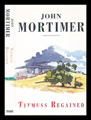 Immagine del venditore per Titmuss regained / John Mortimer venduto da MW Books