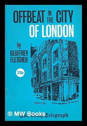 Imagen del vendedor de Offbeat in the city of London / Geoffrey Fletcher a la venta por MW Books