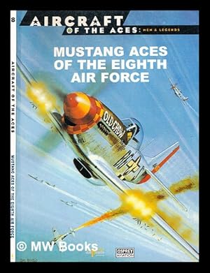 Image du vendeur pour Mustang Aces of the the Eighth Air Force / by Jerry Scutts mis en vente par MW Books