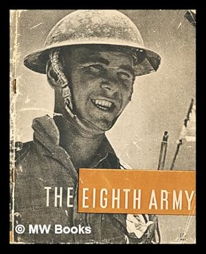 Seller image for The Eighth Army : September 1941 to January 1943 / prepared for the War Office by the Ministry of Information for sale by MW Books