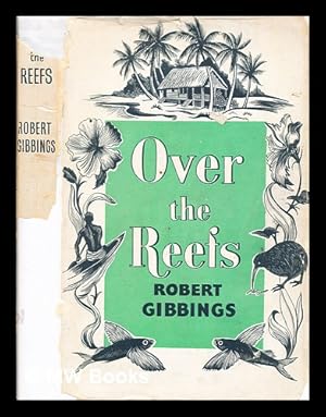 Seller image for Over the reefs / by Robert Gibbings for sale by MW Books