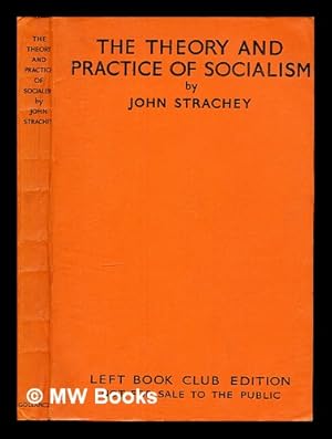 Bild des Verkufers fr The theory and practice of socialism / by John Strachey zum Verkauf von MW Books