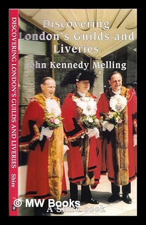 Bild des Verkufers fr Discovering London's guilds and liveries / John Kennedy Melling zum Verkauf von MW Books