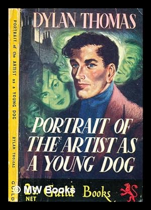 Imagen del vendedor de Portrait of the artist as a young dog / Dylan Thomas a la venta por MW Books