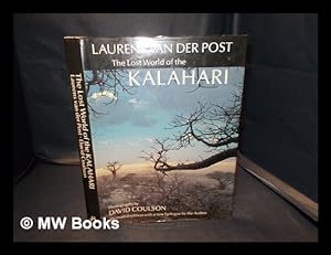 Seller image for The lost world of the Kalahari, with "The great and the little memory", a new epilogue / by Laurens van der Post ; photographs by David Coulson with captions by the author for sale by MW Books