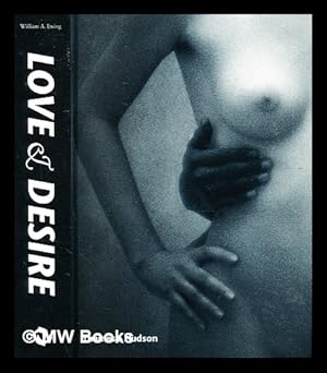 Seller image for Love and desire : photoworks / William A. Ewing for sale by MW Books