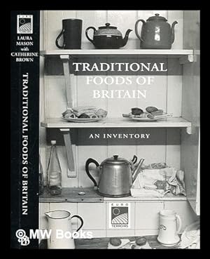Seller image for Traditional foods of Britain : an inventory / by Laura Mason with Catherine Brown ; prepared for GEIE/Euroterroirs for sale by MW Books