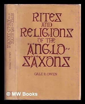 Seller image for Rites and religions of the Anglo-Saxons / Gale R. Owen for sale by MW Books