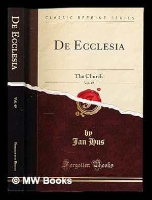 Seller image for De Ecclesia: The Church: vol. 49: translated, with notes and introduction by David S. Schaff, D.D for sale by MW Books