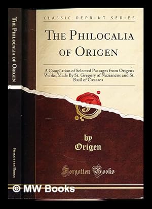 Bild des Verkufers fr The Philocalia of Origen: a compilation of selected passages from origen's works made by St. Gregory of Nazianzus and St. Basil of Caesaria: translated into English by the Rev. George Lewis zum Verkauf von MW Books