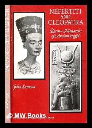 Bild des Verkufers fr Nefertiti and Cleopatra : queen-monarchs of Ancient Egypt / Julia Samson ; introduction by H. S. Smith zum Verkauf von MW Books