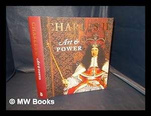 Bild des Verkufers fr Charles II : art & power / [edited by Rufus Bird and Martin Clayton] zum Verkauf von MW Books