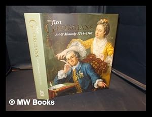 Imagen del vendedor de The first Georgians : art & monarchy, 1714-1760 / edited by Desmond Shawe-Taylor a la venta por MW Books