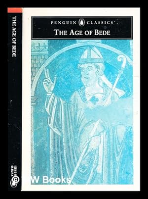 Seller image for The Age of Bede / translated by J.F. Webb ; edited with an introduction by D.H. Farmer ; Lives of the abbots of Wearmouth and Jarrow and The anonymous history of Abbot Ceolfrith translated by D.H. Farmer for sale by MW Books