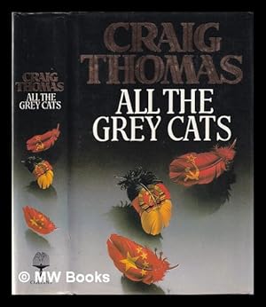 Seller image for All the grey cats / Craig Thomas for sale by MW Books