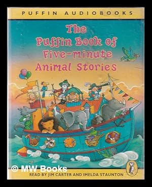 Seller image for The Puffin book of five-minute animal stories; Read by Jim Carter and Imelda Staunton for sale by MW Books