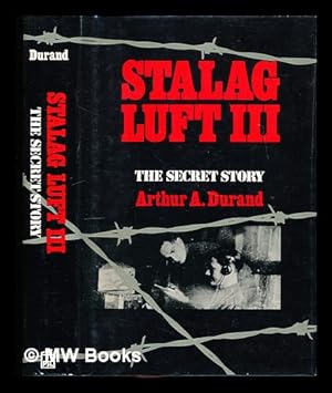 Imagen del vendedor de Stalag Luft III : the secret story / Arthur A. Durand a la venta por MW Books