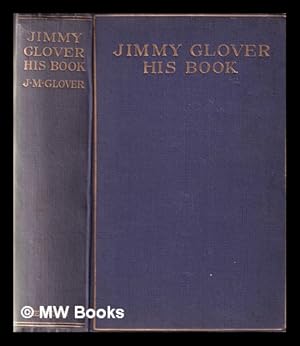 Seller image for Jimmy Glover : his book / by James M. Glover, master of music at Drury Lane Theater. With eighteen illustrations for sale by MW Books