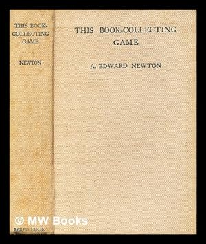 Seller image for This book-collecting game / by A. Edward Newton for sale by MW Books