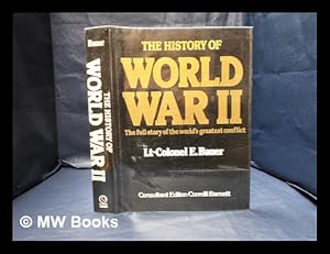 Seller image for The history of World War II / E. Bauer ; consultant editors, James L. Collins, Jr., Correlli Barnett for sale by MW Books