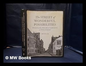 Immagine del venditore per The street of wonderful possibilities: Whistler, Wilde & Sargent in Tite Street / Devon Cox venduto da MW Books