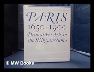 Seller image for Paris 1650-1900: decorative arts in the Rijksmuseum / Reinier Baarsen for sale by MW Books