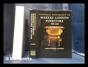 Seller image for Pictorial dictionary of marked London furniture, 1700-1840 / Christopher Gilbert for sale by MW Books