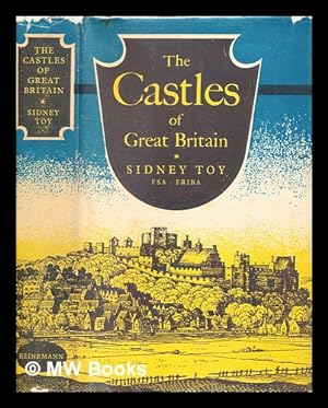 Seller image for The castles of Great Britain / by Sidney Toy ; illustrated with plans and photographs by the author for sale by MW Books