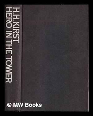 Seller image for Hero in the tower / [by] Hans Hellmut Kirst ; translated by J. Maxwell Brownjohn for sale by MW Books