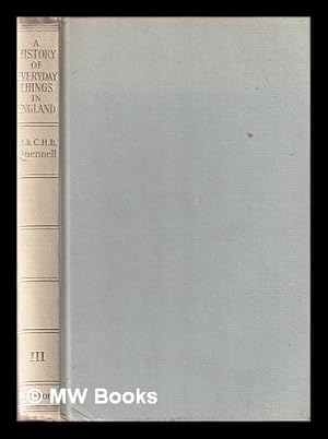 Seller image for A history of everyday things in England / By Marjorie & C.H.B. Quennell Volume 3 1733 to 1851 for sale by MW Books